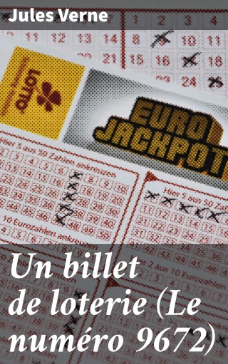 Portada del libro «Un billet de loterie (Le numéro 9672)», de Jules Verne