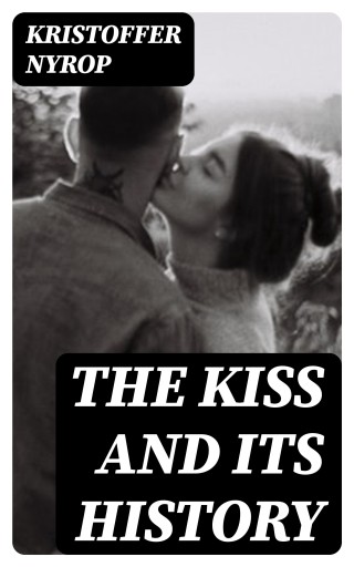Portada del libro «The kiss and its history», de Kristoffer Nyrop
