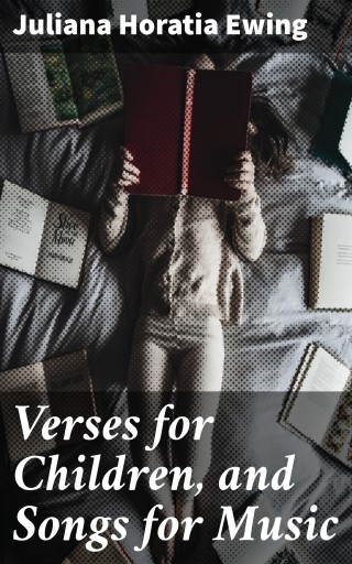Verses for Children, and Songs for Music