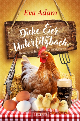 Portada del libro «DICKE EIER IN UNTERFILZBACH», de Eva Adam