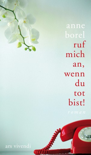 Portada del libro «Ruf mich an, wenn du tot bist», de Anne Borel