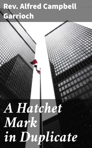 A Hatchet Mark in Duplicate