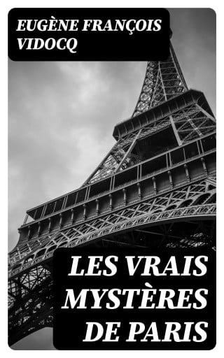 Portada del libro «Les vrais mystères de Paris», de Eugène François Vidocq
