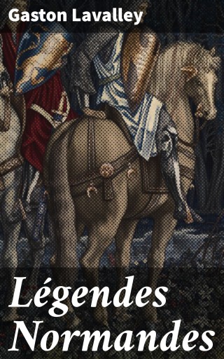 Portada del libro «Légendes Normandes», de Gaston Lavalley