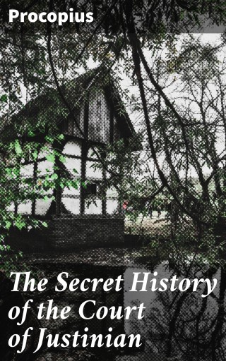 The Secret History of the Court of Justinian