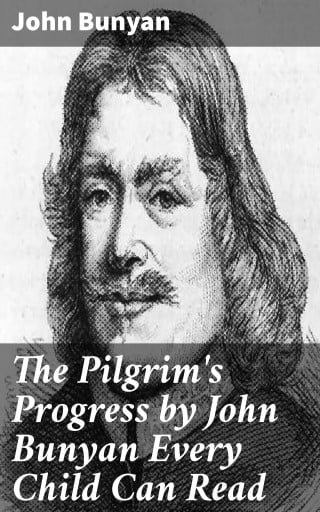 The Pilgrim's Progress by John Bunyan Every Child Can Read