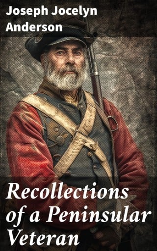 Recollections of a Peninsular Veteran