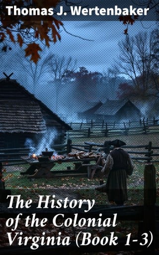 The History of the Colonial Virginia (Book 1-3)