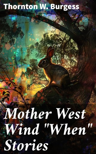 Mother West Wind "When" Stories