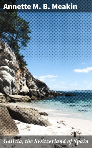 Galicia, the Switzerland of Spain