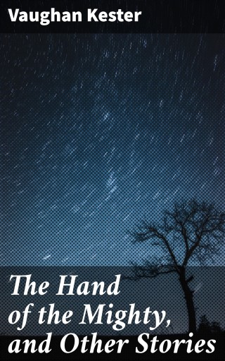 The Hand of the Mighty, and Other Stories