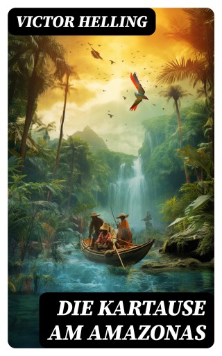 Die Kartause am Amazonas