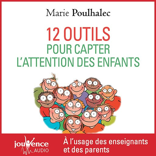 Portada del audiolibro «12 outils pour capter l'attention des enfants», de Marie Poulhalec