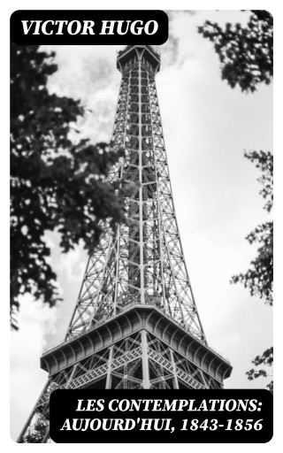 Les contemplations: Aujourd'hui, 1843-1856