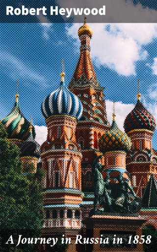 A Journey in Russia in 1858