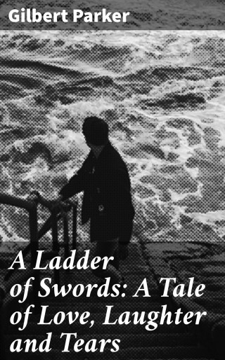 A Ladder of Swords: A Tale of Love, Laughter and Tears