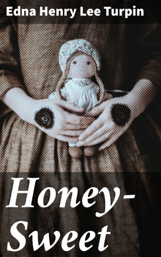Portada del libro «Honey-Sweet», de Edna Henry Lee Turpin