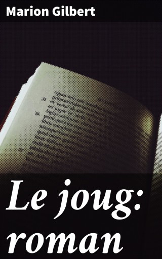 Portada del libro «Le joug: roman», de Marion Gilbert