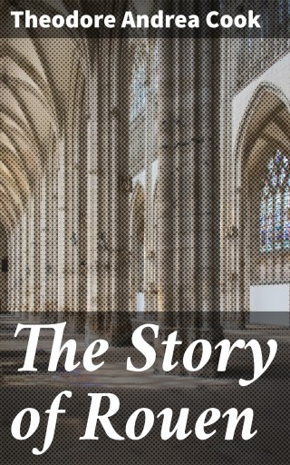 The Story of Rouen
