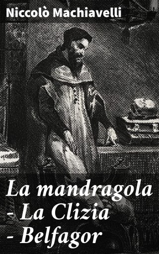 La mandragola - La Clizia - Belfagor