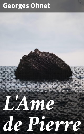 Portada del libro «L'Ame de Pierre», de Georges Ohnet