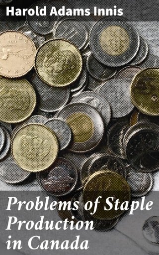 Problems of Staple Production in Canada