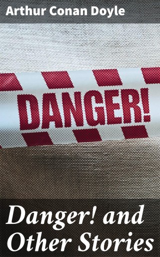 Portada del libro «Danger! and Other Stories», de Arthur Conan Doyle