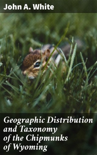 Geographic Distribution and Taxonomy of the Chipmunks of Wyoming