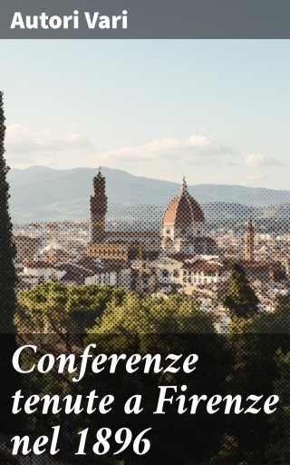 Conferenze tenute a Firenze nel 1896