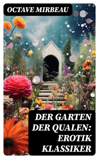 Der Garten der Qualen: Erotik Klassiker