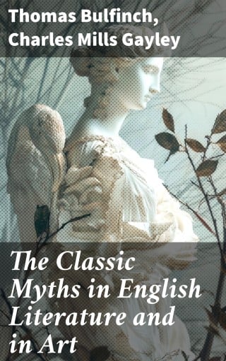The Classic Myths in English Literature and in Art