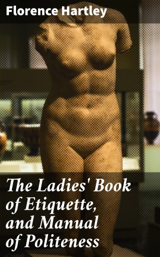 Portada del libro «The Ladies' Book of Etiquette, and Manual of Politeness», de Florence Hartley