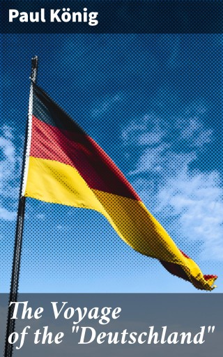 Portada del libro «The Voyage of the "Deutschland"», de Paul König