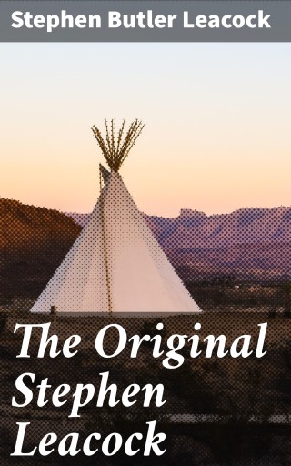 The Original Stephen Leacock