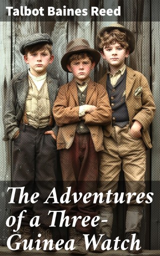 The Adventures of a Three-Guinea Watch