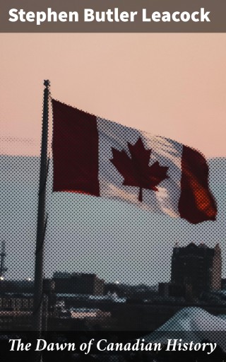 The Dawn of Canadian History
