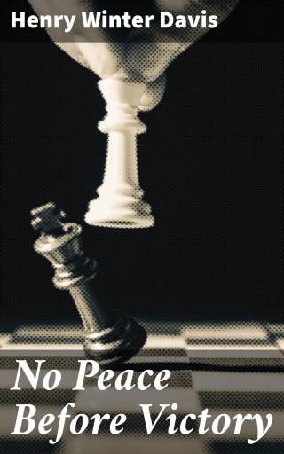 Portada del libro «No Peace Before Victory», de Henry Winter Davis