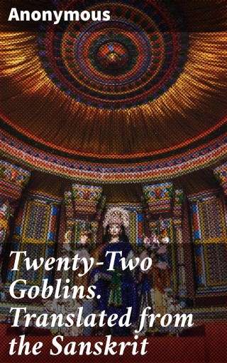 Twenty-Two Goblins. Translated from the Sanskrit