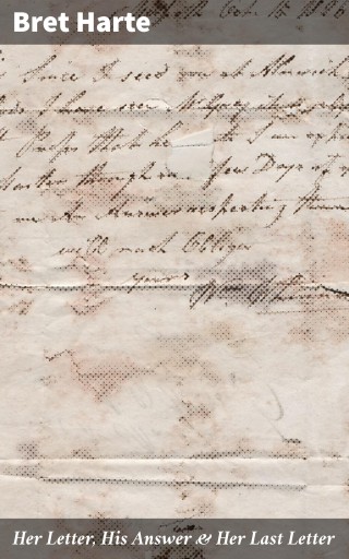 Her Letter, His Answer & Her Last Letter