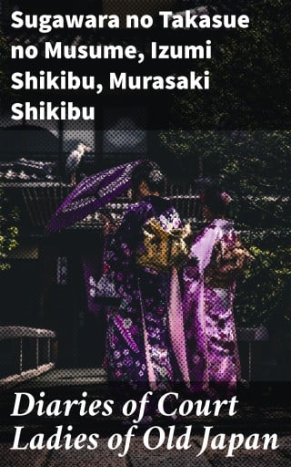 Diaries of Court Ladies of Old Japan