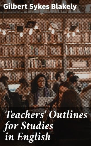 Teachers' Outlines for Studies in English