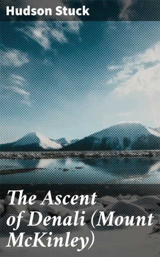 The Ascent of Denali (Mount McKinley)