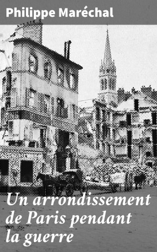 Portada del libro «Un arrondissement de Paris pendant la guerre», de Philippe Maréchal