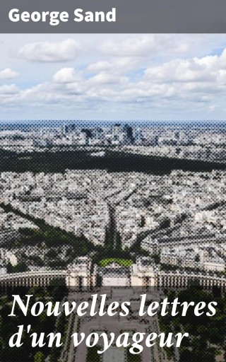 Nouvelles lettres d'un voyageur