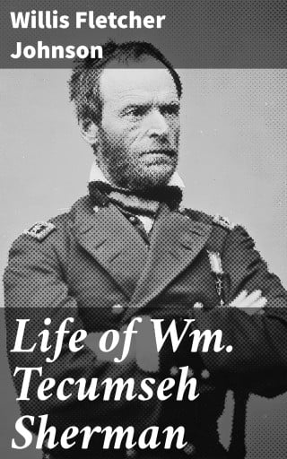 Life of Wm. Tecumseh Sherman