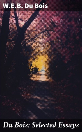 Du Bois: Selected Essays