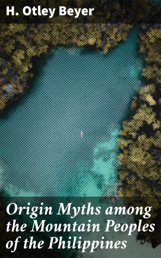 Portada del libro «Origin Myths among the Mountain Peoples of the Philippines», de H. Otley Beyer