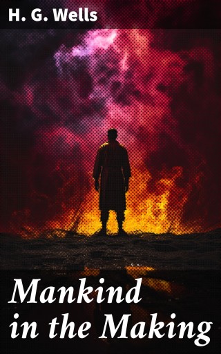 Portada del libro «Mankind in the Making», de H. G. Wells