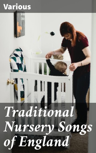Traditional Nursery Songs of England