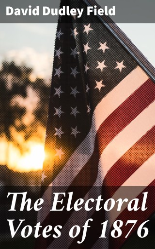 The Electoral Votes of 1876